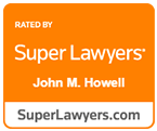 Rated By Super Lawyers | John M. Howell | SuperLawyers.com